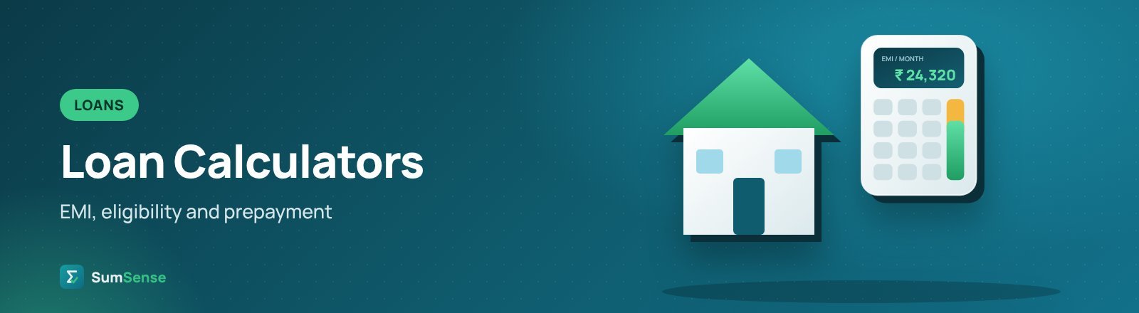 Loan Calculators – EMI, eligibility and prepayment | SumSense illustration